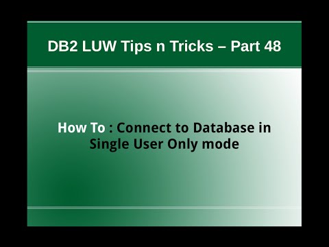 DB2 Tips n Tricks Part 48 - How to Connect to Database in Single User Only Mode