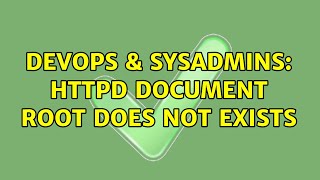 DevOps & SysAdmins: httpd document root does not exists