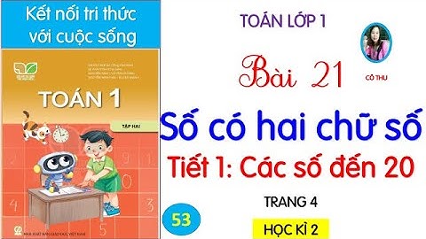 Tiếng Việt lớp 1 Kết nối tri thức| Bài 21 Số có hai chữ số| Tiết 1|Các số đến 20|Trang 4|Cô Thu| #53