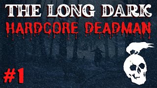 The Long Dark - HARDCORE DEADMAN: Ep 1 - Survival of the Elite