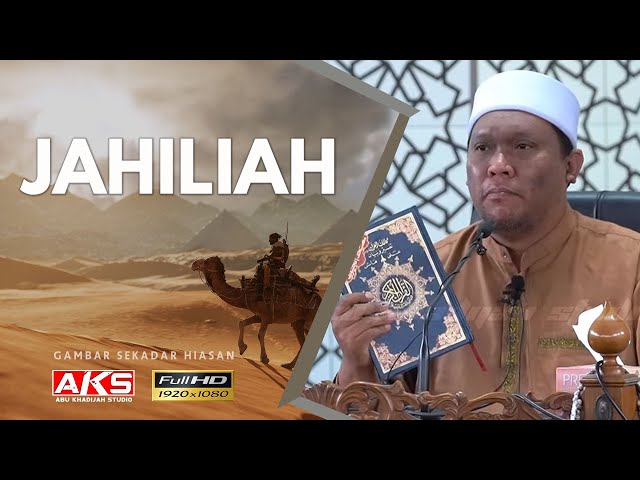 175 | JAHILIAH | Ustaz Auni Mohamed | English Subtitles class=