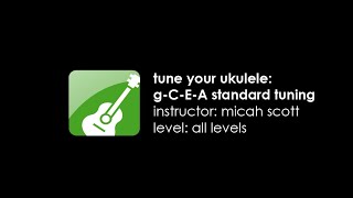 How to Tune a Ukulele: Standard Tuning (gCEA)
