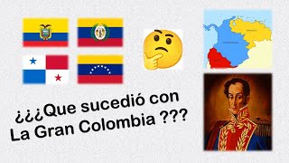 La Gran Colombia. ¿Como se formó? y ¿Porqué de su separación?