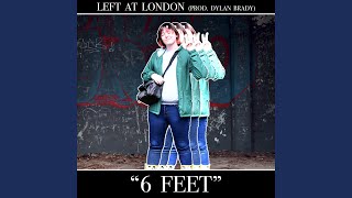 Video thumbnail of "Left at London - 6 Feet"