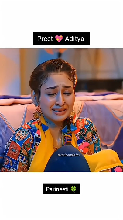 so sad 😢.. || Preet 💖 Aditya || #parineeti #shortfeed #love #achalsahu