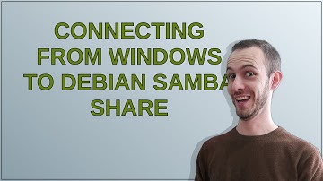 Connecting from windows to debian Samba share