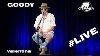 GOODY - Valentina (Страна FM LIVE)