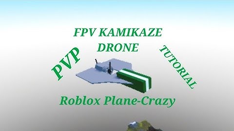 ROBLOX PLANE-CRAZY FPV KAMIKAZE DRONE PVP TUTORIAL #roblox #planecrazy #fpvdrone
