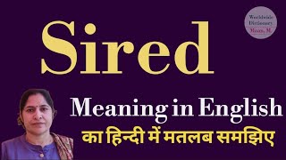 Sired Meaning L Meaning Of Sired L Sired Ka Matlab Hindi Mein Kya Hota Hai L Vocabulary