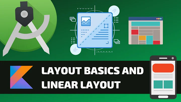 LAYOUT BASICS AND LINEAR LAYOUT - Android Fundamentals