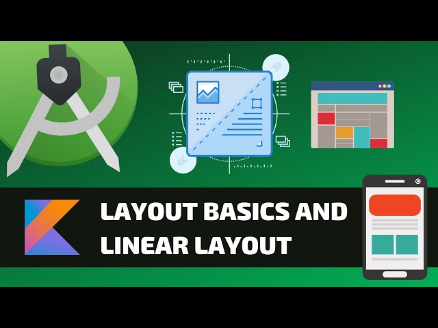 LAYOUT BASICS AND LINEAR LAYOUT - Android Fundamentals class=