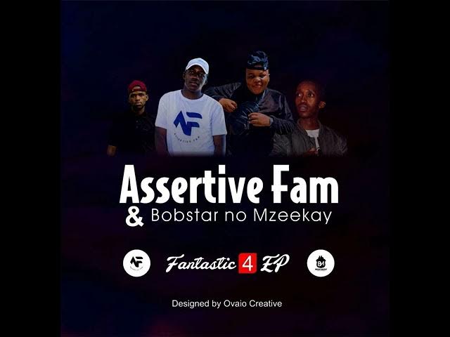 Assertive Fam & Bobstar no Mzeekay - Fantastic 4 EP | Full Mix | Gqom mix 2021