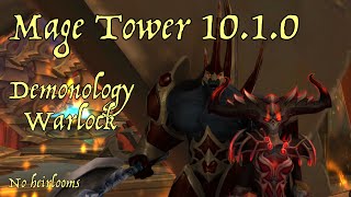 Demonology Warlock - Mage Tower 10.1.0 no heirlooms / Dragonflight gear