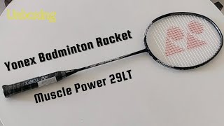 Unboxing Yonex Graphite Badminton Racquet Muscle Power 29LT Black Grey 30lbs Tension Amazon Review