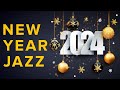 Happy New Year Jazz 2024 | Jazz Music for a Positive Mood During the Holiday Season