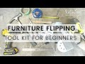 Furniture Flipping TOOL KIT FOR BEGINNERS