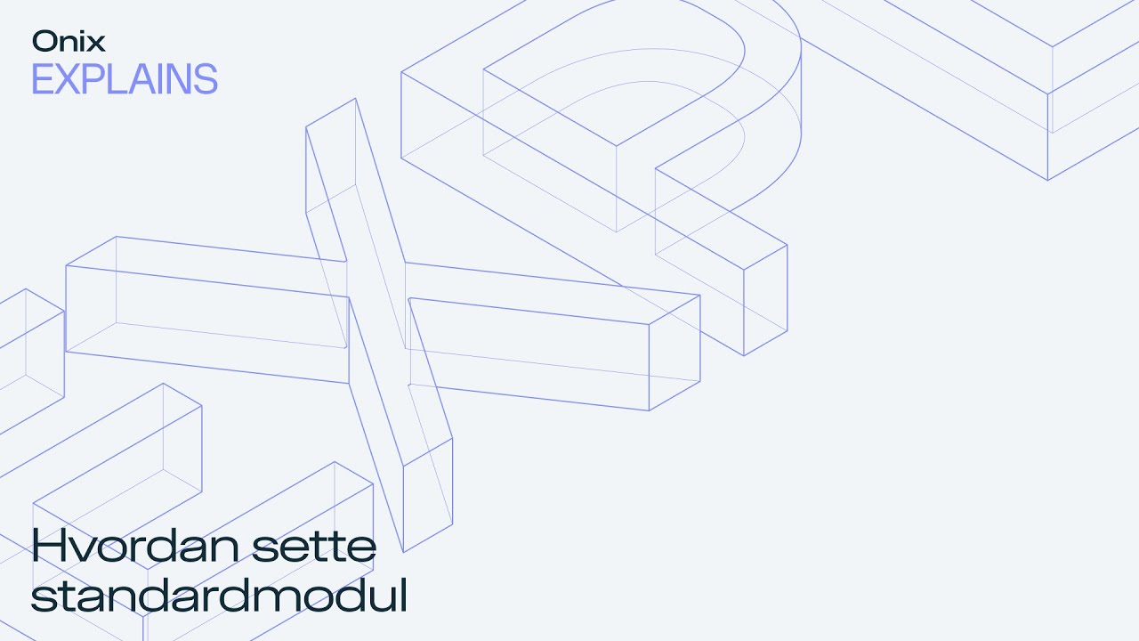 Onix Work - Hvordan sette standardmodul