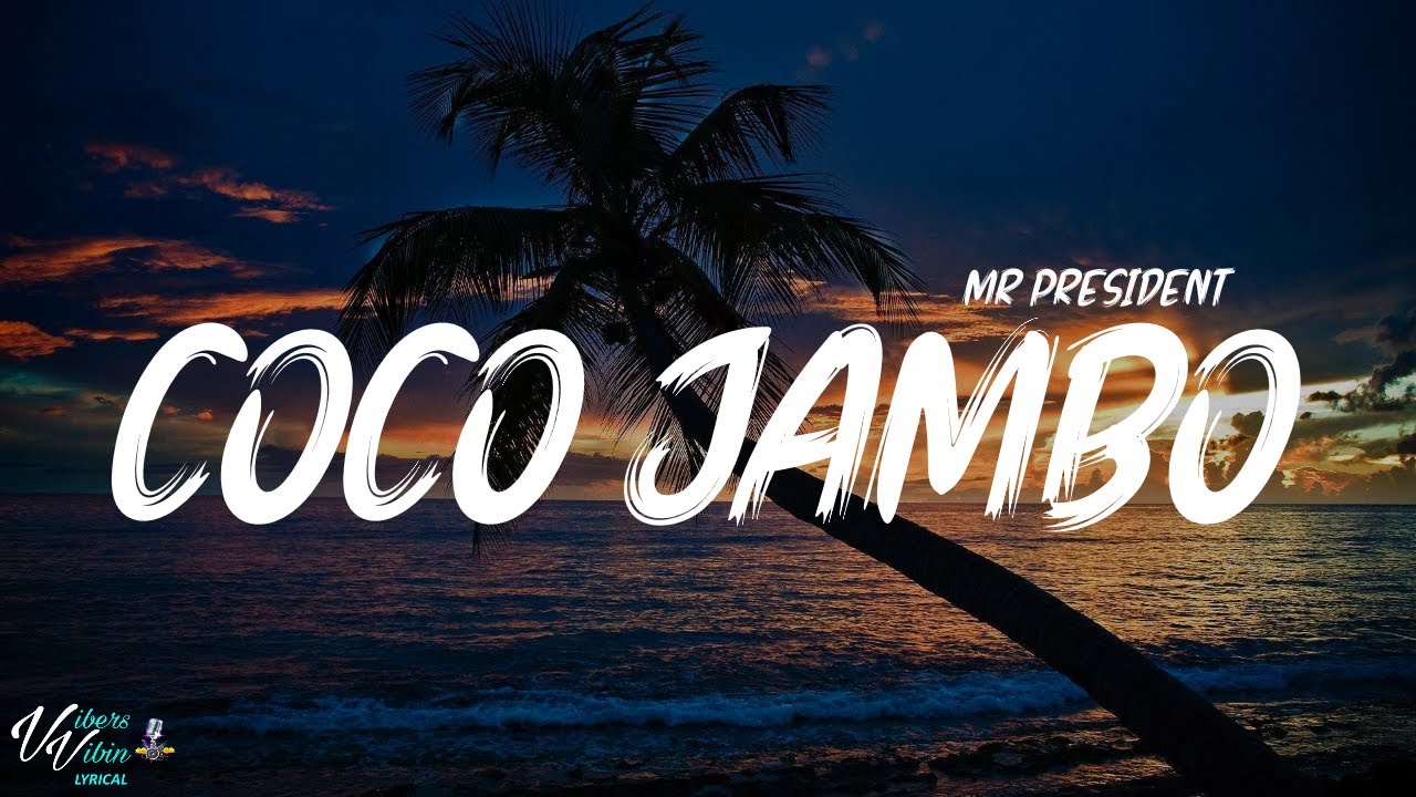 Mr  President - Coco Jambo (Lyrics)