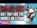 Simulator Games but they are the worst on steam