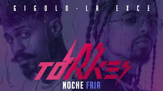 Gigolo Y La Exce - Noche Fría (Audio Oficial) | Las Torres Ep