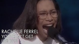 Rachelle Ferrell | You Can't Get ('Til You Learn To Start Giving) | Live 1993