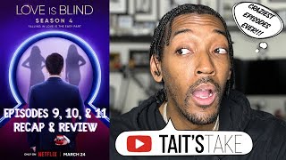 Love is Blind Season 4 | Episodes 9, 10, & 11 Recap & Review!