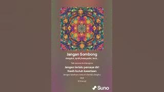 Keren SUNO AI Kau Jangan Sombong Dangdut Heavy Style