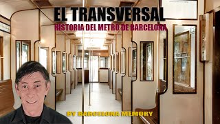 EL METRO  TRANSVERSAL DE BARCELONA, SU HISTORIA