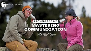 Mastering Communication  - Proverbs 15:1-7