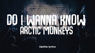 Arctic Monkeys - Do I Wanna Know (lyrics)