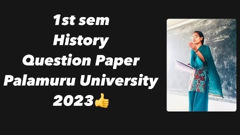 Degree 1st sem history question paper 2023 Palamuru University
