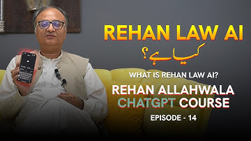 What Is Rehan Law AI GPT | Rehan Allahwala ChatGPT Course 2024 | EP 14