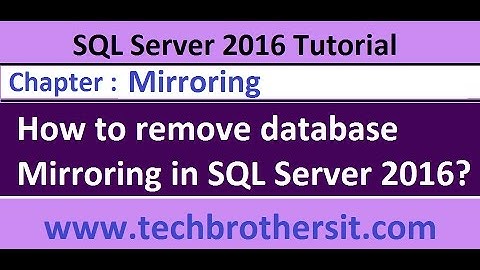 How to remove database Mirroring in SQL Server 2016 - SQL Server 2016 DBA Tutorial