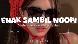 DJ Enak Buat Nongkrong (Slow Remix) Vibes 2026 Ikyy Pahlevii🎶