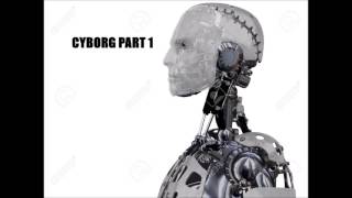 ELECTRO/TRANCE - Cyborg Part. 1 - The cyborg's walk