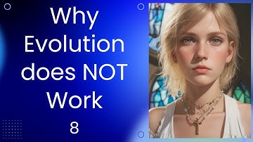 Why Evolution does NOT work (8) - Natural Selection 2