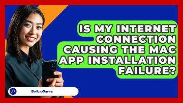 Is My Internet Connection Causing The Mac App Installation Failure? - Be App Savvy