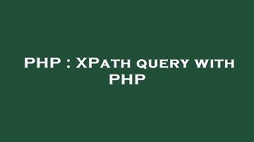 PHP : XPath query with PHP