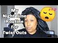 How to make a twist out last | My night time routine for a twist out