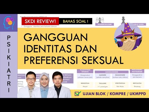[UKMPPD - SKDI REVIEW] Gg Identitas JK & Preferensi Seksual - Awas terkecoh! | Psikiatri #34-35