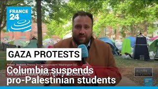 Columbia suspends students after call to end Gaza camp unheeded • FRANCE 24 English