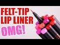 FELT-TIP LIQUID LIP LINER ... OMG!!!