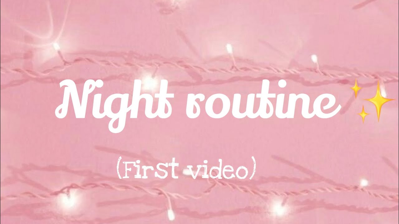 Night routine|| FIRST VIDEO! - YouTube