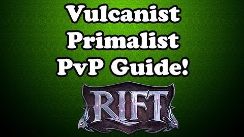 [Rift 3.5] Vulcanist Primalist PvP Guide (Build and Macros!)