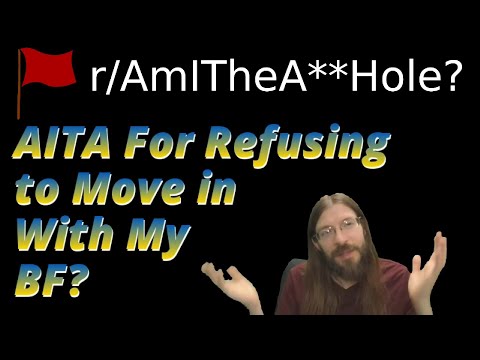 AITA For Refusing to Move in With My BF? | r/AITA | Brian's Advice 545