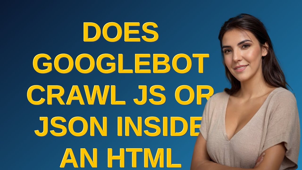 Webmasters: Does Googlebot crawl JS or JSON inside an HTML page? - YouTube