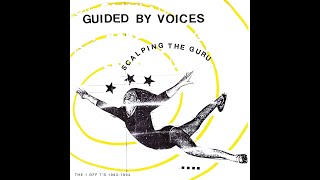 Guided by Voices - Scalping The Guru (Full Album) 2022