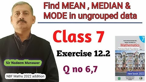 Class 7 Exercise 11.2 Q no 6 Q no 7 NBF Maths Ex 12.2  how find mean  how find median how find Mode