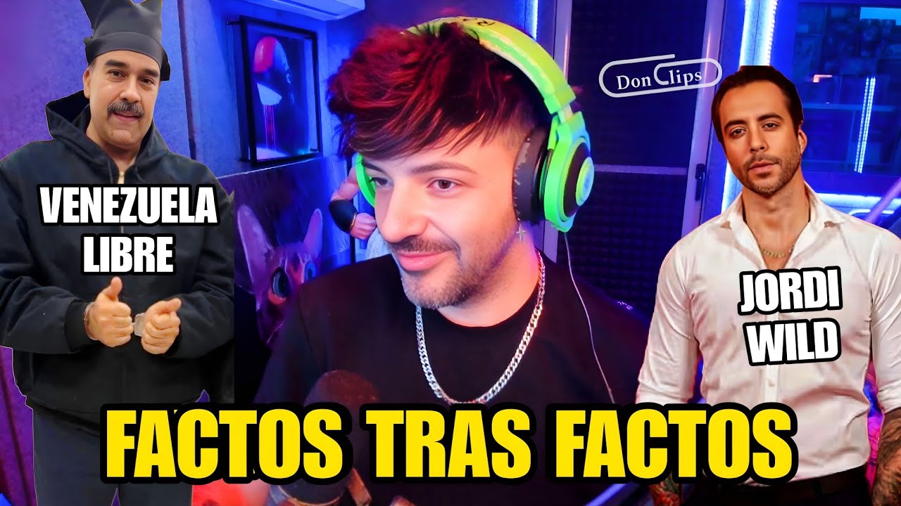 NEXXUZ FACTOS TRAS FACTOS, VENEZUELA LIBRE, CLIPS de MADURO, KENFLOW, JORDI WILD JUST CHATTING 