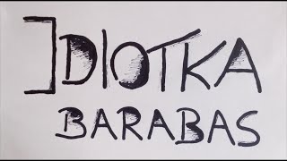 Video thumbnail of "Barabas: IDIOTKA"